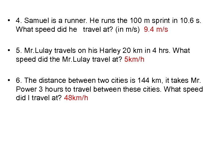  • 4. Samuel is a runner. He runs the 100 m sprint in