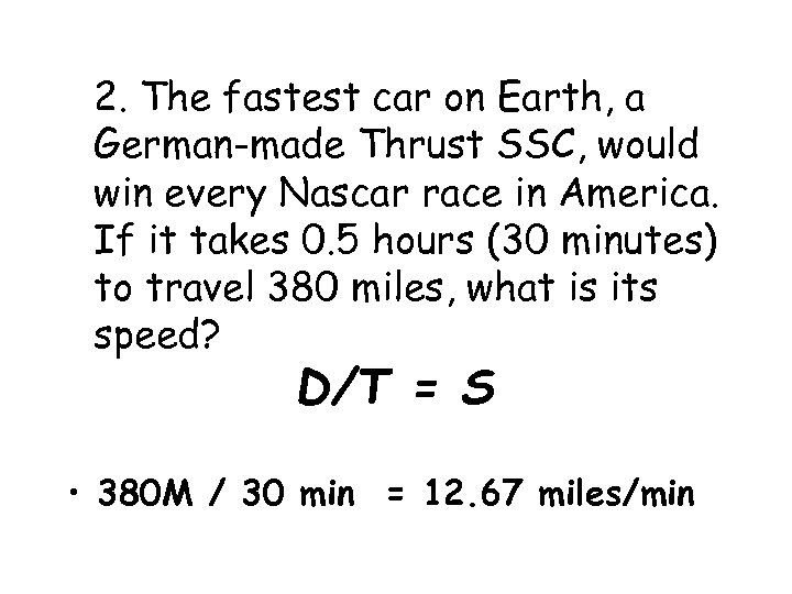 2. The fastest car on Earth, a German-made Thrust SSC, would win every Nascar