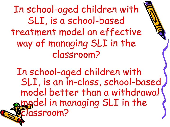 In school-aged children with SLI, is a school-based treatment model an effective way of