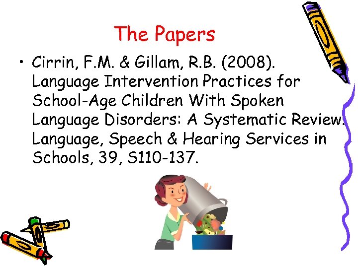 The Papers • Cirrin, F. M. & Gillam, R. B. (2008). Language Intervention Practices