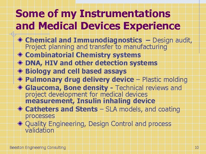 Some of my Instrumentations and Medical Devices Experience Chemical and Immunodiagnostics – Design audit,