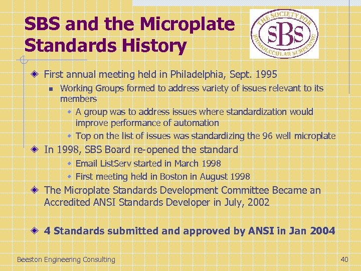 SBS and the Microplate Standards History First annual meeting held in Philadelphia, Sept. 1995