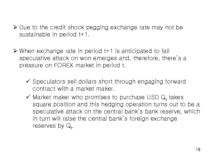 Ø Due to the credit shock pegging exchange rate may not be sustainable in