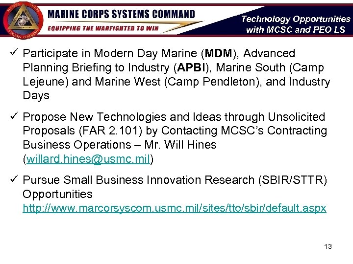 Technology Opportunities with MCSC and PEO LS ü Participate in Modern Day Marine (MDM),