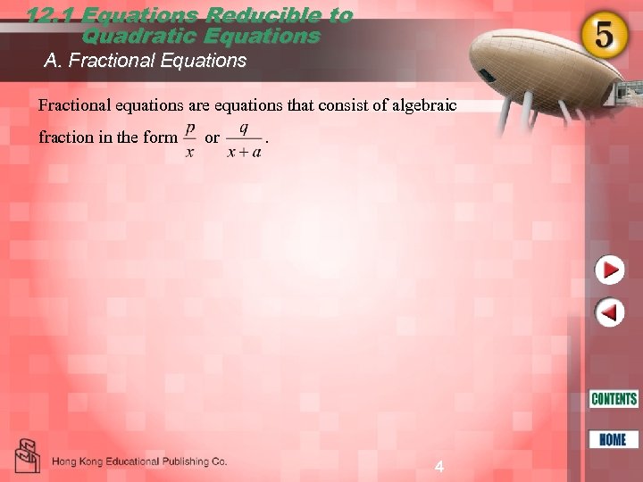 12. 1 Equations Reducible to Quadratic Equations A. Fractional Equations Fractional equations are equations