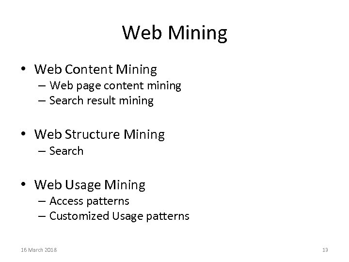 Web Mining • Web Content Mining – Web page content mining – Search result