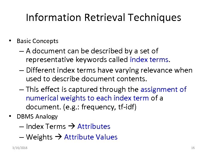 Information Retrieval Techniques • Basic Concepts – A document can be described by a