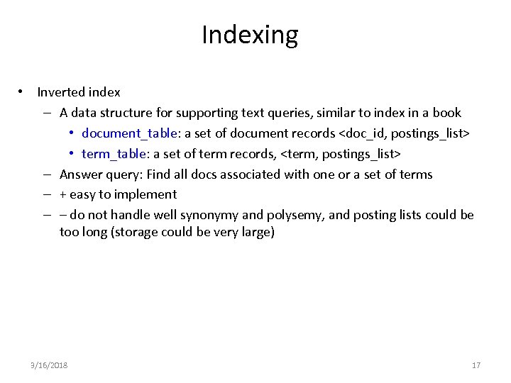Indexing • Inverted index – A data structure for supporting text queries, similar to