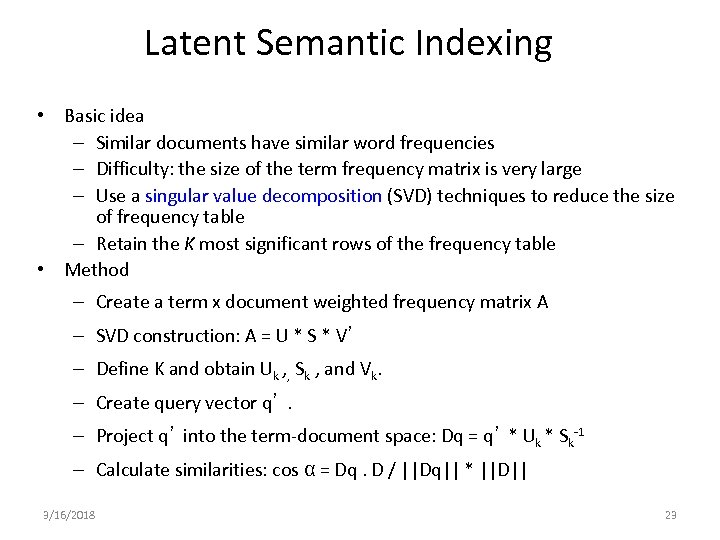 Latent Semantic Indexing • Basic idea – Similar documents have similar word frequencies –