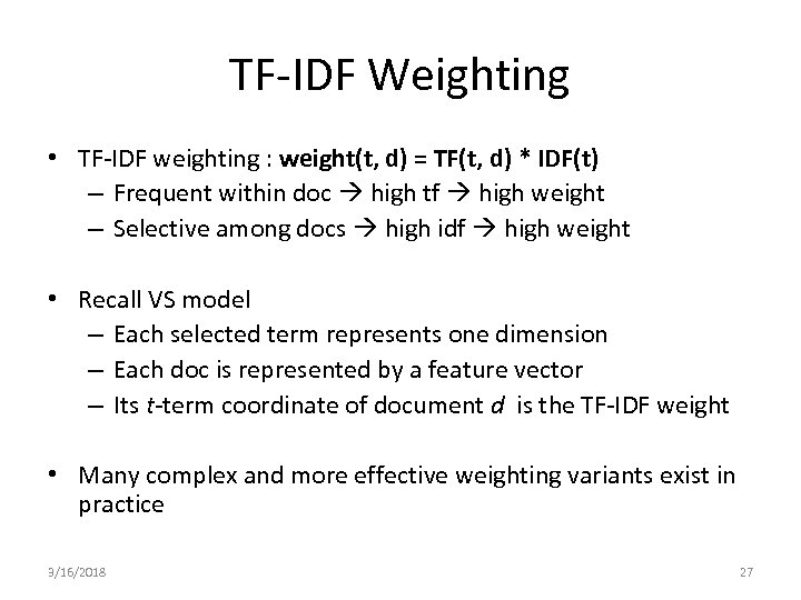 TF-IDF Weighting • TF-IDF weighting : weight(t, d) = TF(t, d) * IDF(t) –