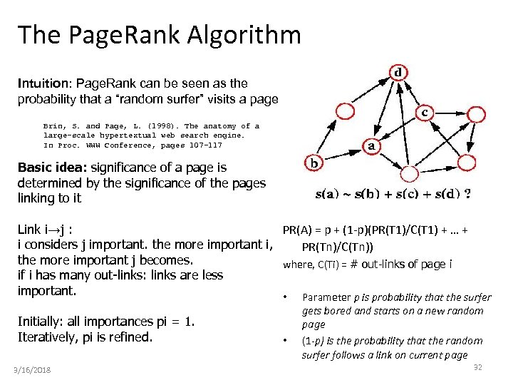 The Page. Rank Algorithm Intuition: Page. Rank can be seen as the probability that