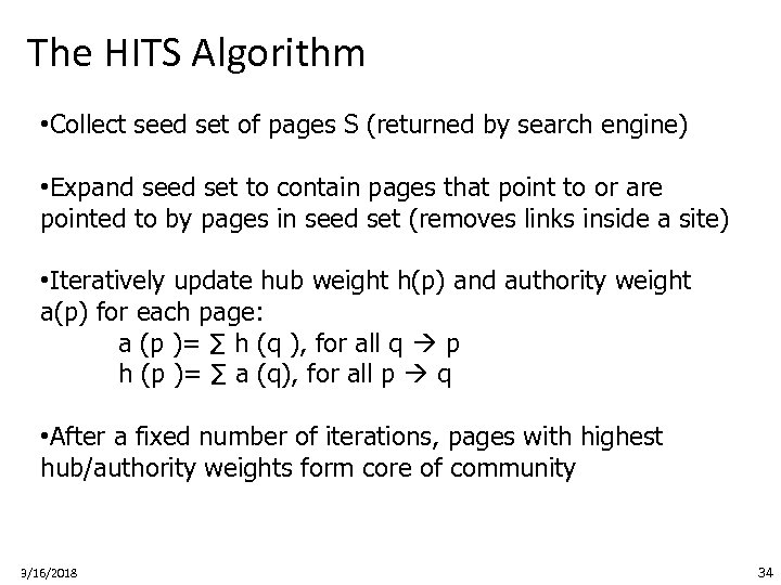 The HITS Algorithm • Collect seed set of pages S (returned by search engine)
