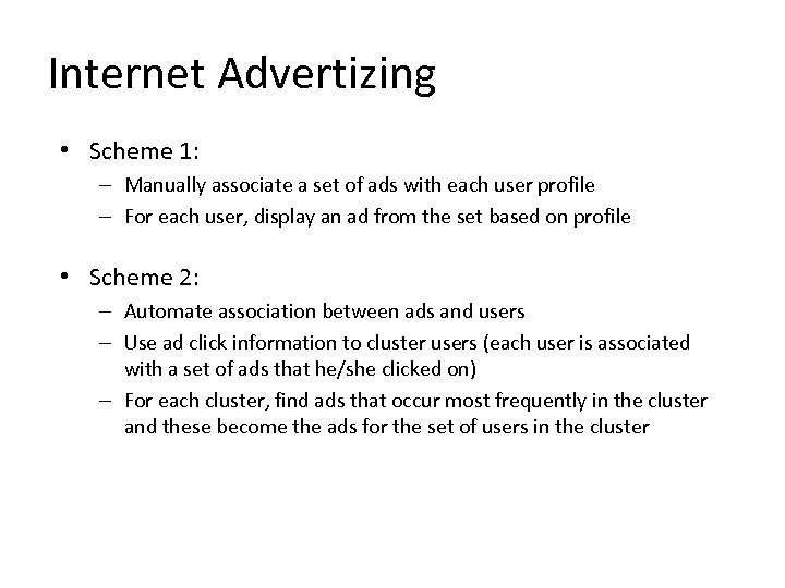 Internet Advertizing • Scheme 1: – Manually associate a set of ads with each