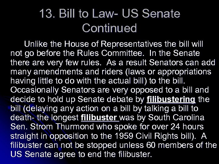 13. Bill to Law- US Senate Continued Unlike the House of Representatives the bill