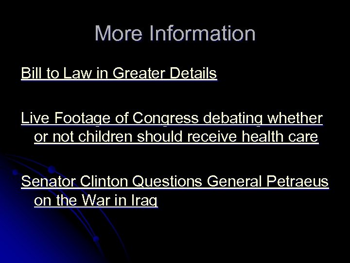 More Information Bill to Law in Greater Details Live Footage of Congress debating whether