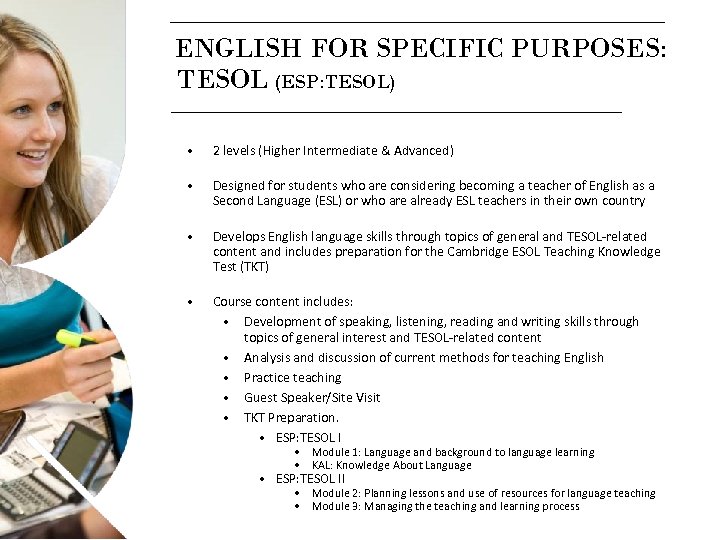 ENGLISH FOR SPECIFIC PURPOSES: TESOL (ESP: TESOL) • 2 levels (Higher Intermediate & Advanced)