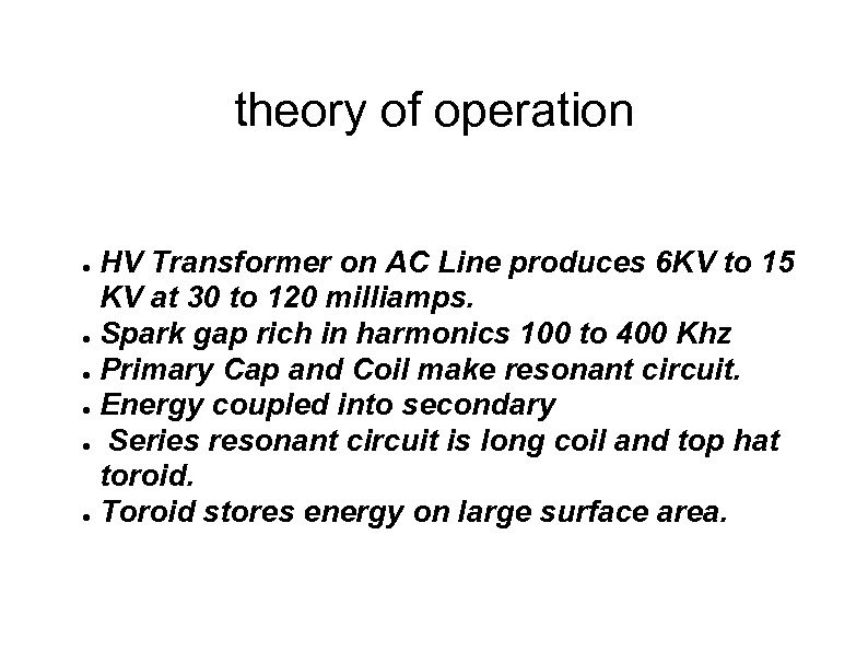theory of operation HV Transformer on AC Line produces 6 KV to 15 KV