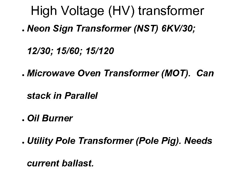High Voltage (HV) transformer ● Neon Sign Transformer (NST) 6 KV/30; 12/30; 15/60; 15/120