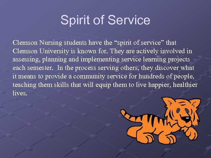 Spirit of Service Clemson Nursing students have the “spirit of service” that Clemson University