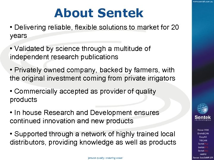 About Sentek • Delivering reliable, flexible solutions to market for 20 years • Validated