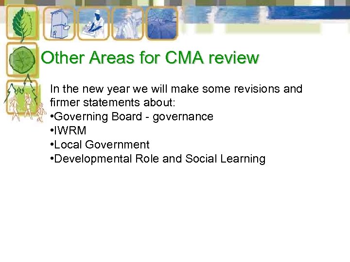 Other Areas for CMA review In the new year we will make some revisions