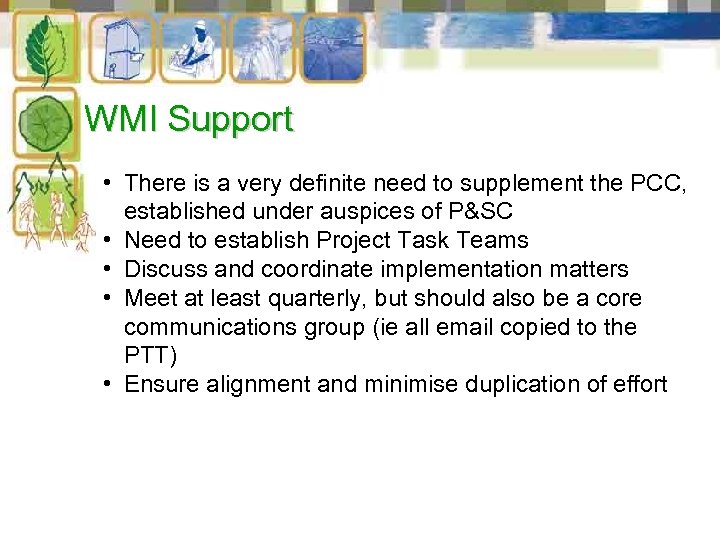 WMI Support • There is a very definite need to supplement the PCC, established