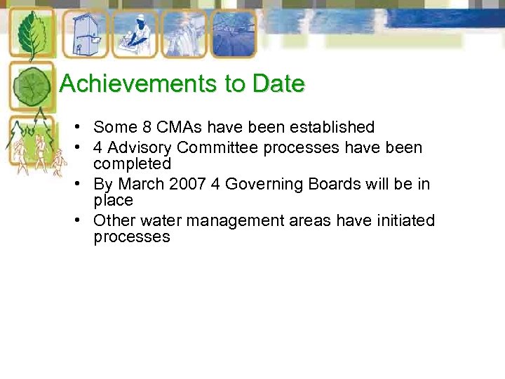 Achievements to Date • Some 8 CMAs have been established • 4 Advisory Committee