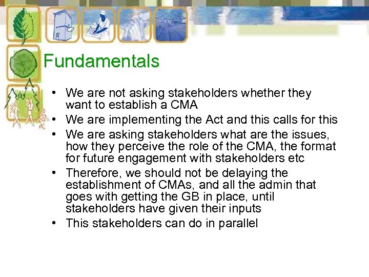 Fundamentals • We are not asking stakeholders whether they want to establish a CMA