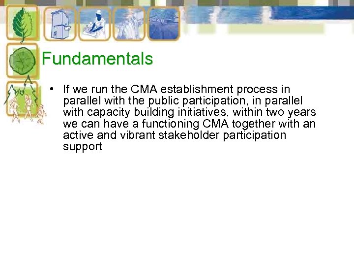 Fundamentals • If we run the CMA establishment process in parallel with the public