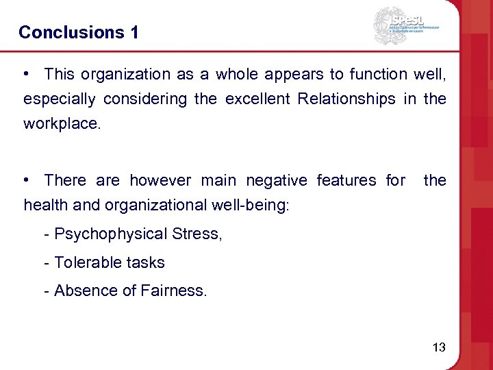 Conclusions 1 • This organization as a whole appears to function well, especially considering