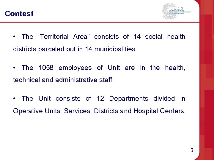 Contest • The “Territorial Area” consists of 14 social health districts parceled out in