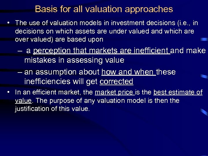 Basis for all valuation approaches • The use of valuation models in investment decisions