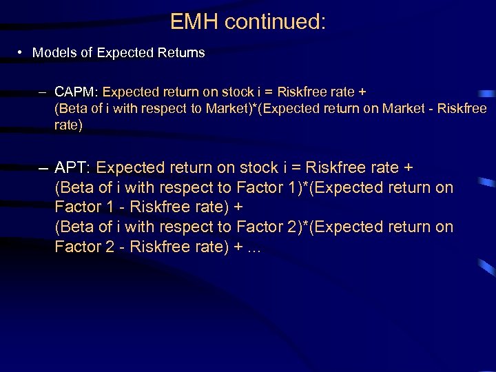 EMH continued: • Models of Expected Returns – CAPM: Expected return on stock i