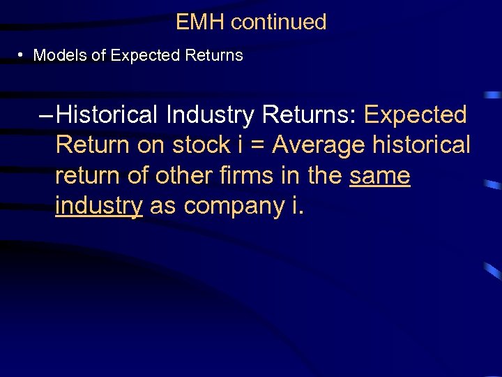EMH continued • Models of Expected Returns – Historical Industry Returns: Expected Return on