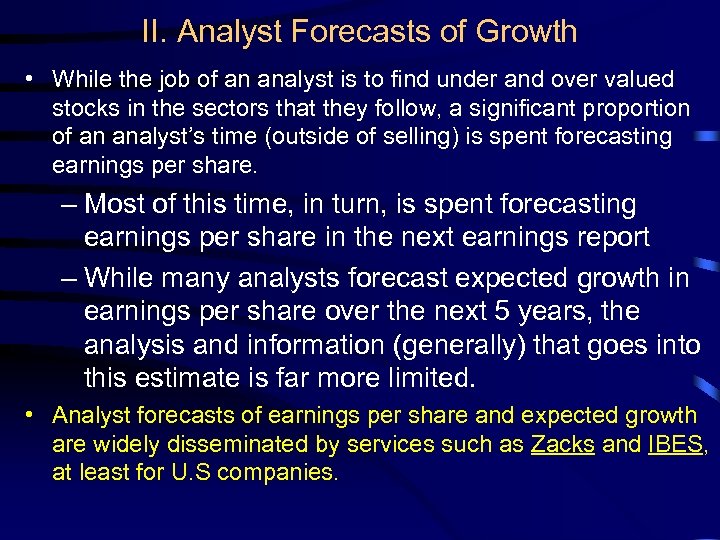II. Analyst Forecasts of Growth • While the job of an analyst is to
