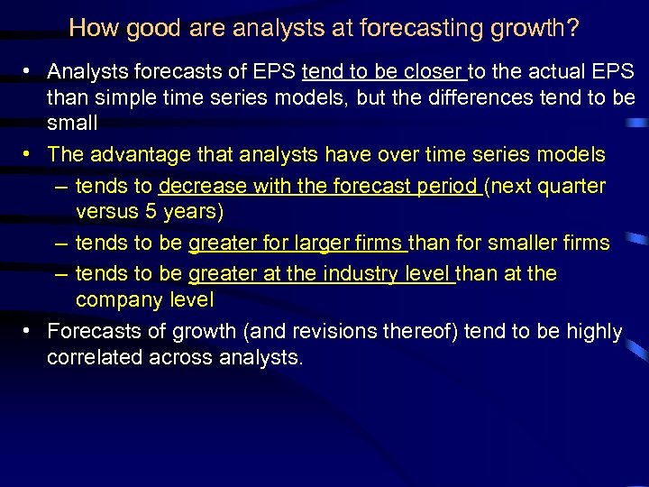 How good are analysts at forecasting growth? • Analysts forecasts of EPS tend to