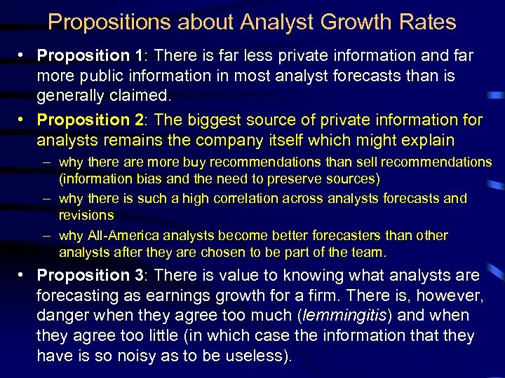 Propositions about Analyst Growth Rates • Proposition 1: There is far less private information