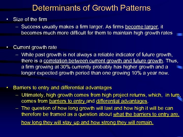 Determinants of Growth Patterns • Size of the firm – Success usually makes a