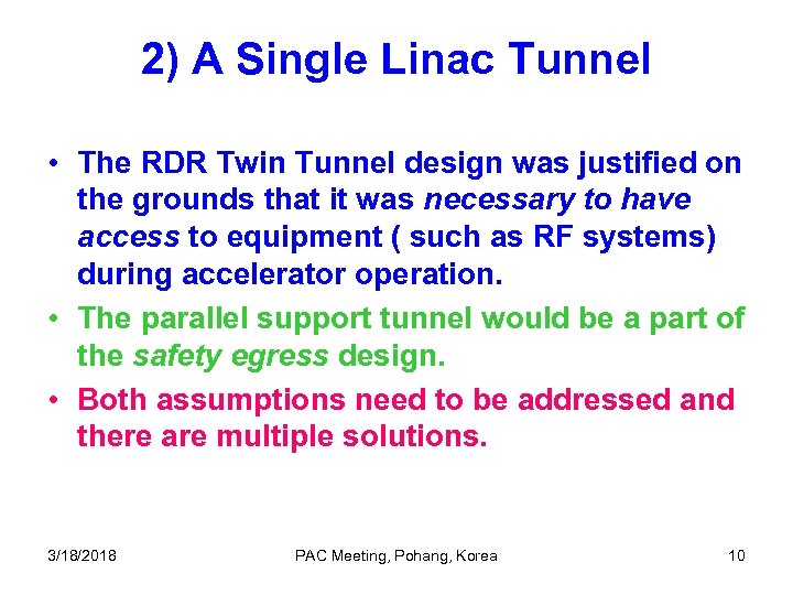 2) A Single Linac Tunnel • The RDR Twin Tunnel design was justified on