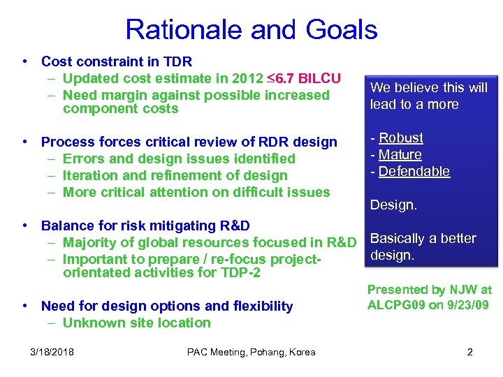 Rationale and Goals • Cost constraint in TDR – Updated cost estimate in 2012