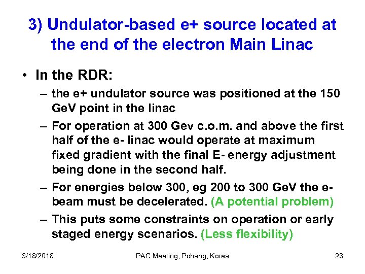 3) Undulator-based e+ source located at the end of the electron Main Linac •