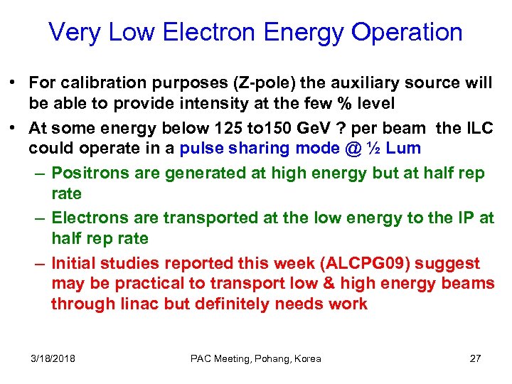 Very Low Electron Energy Operation • For calibration purposes (Z-pole) the auxiliary source will