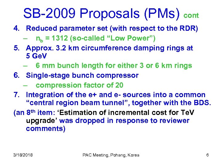 SB-2009 Proposals (PMs) cont 4. Reduced parameter set (with respect to the RDR) –