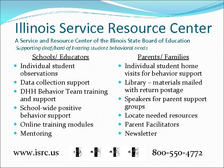 Illinois Service Resource Center A Service and Resource Center of the Illinois State Board