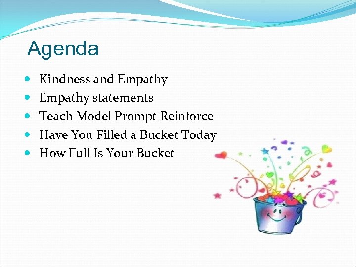 Agenda Kindness and Empathy statements Teach Model Prompt Reinforce Have You Filled a Bucket