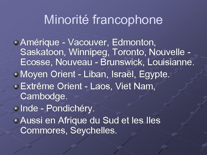 Minorité francophone Amérique - Vacouver, Edmonton, Saskatoon, Winnipeg, Toronto, Nouvelle - Ecosse, Nouveau -