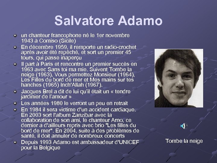 Salvatore Adamo un chanteur francophone né le 1 er novembre 1943 à Comiso (Sicile)