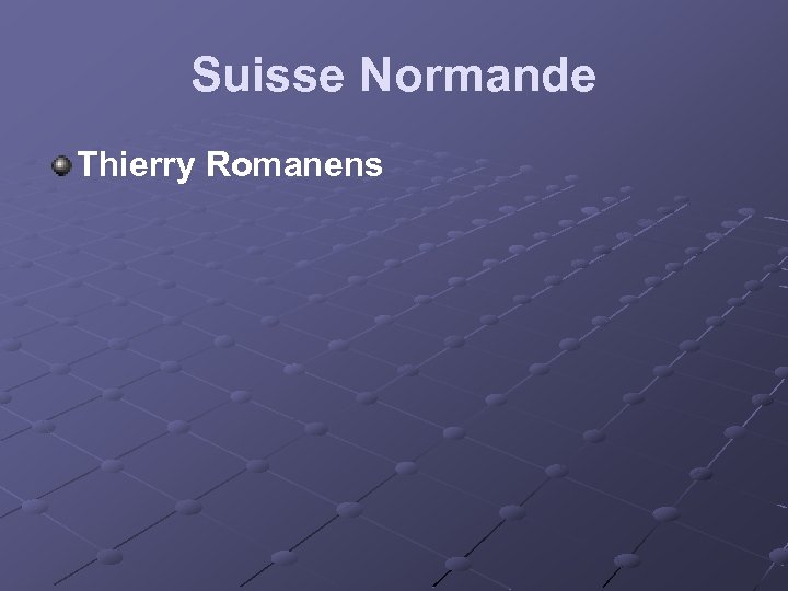 Suisse Normande Thierry Romanens 