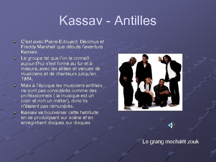 Kassav - Antilles C’est avec Pierre-Edouard Décimus et Freddy Marshall que débute l’aventure Kassav.