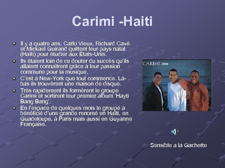 Carimi -Haiti Il y a quatre ans, Carlo Vieux, Richard Cavé et Mickael Guirand